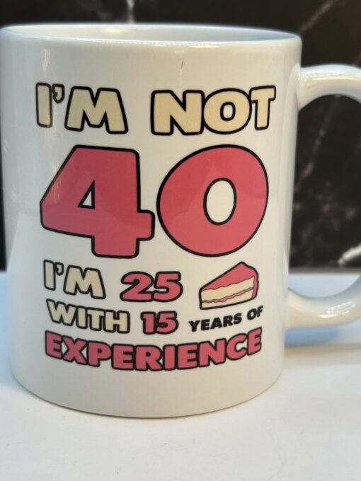 Celebrate their milestone birthday with humor and confidence with the Not 40 25 With Experience Mug. It's the perfect #cupofmood and ultimate gift.