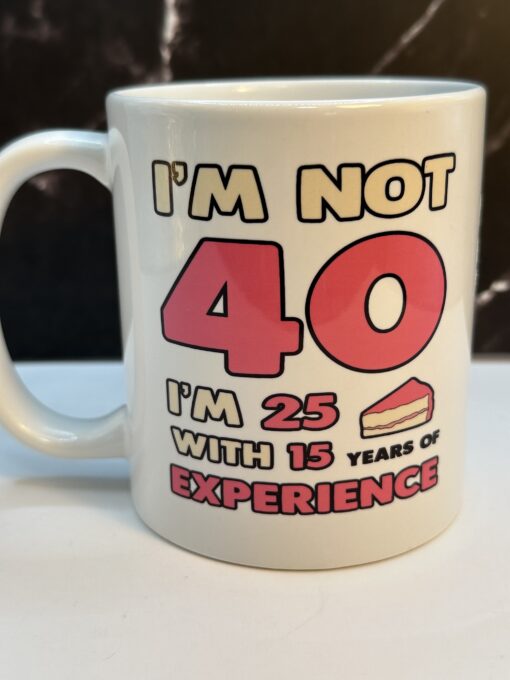 Celebrate their milestone birthday with humor and confidence with the Not 40 25 With Experience Mug. It's the perfect #cupofmood and ultimate gift.