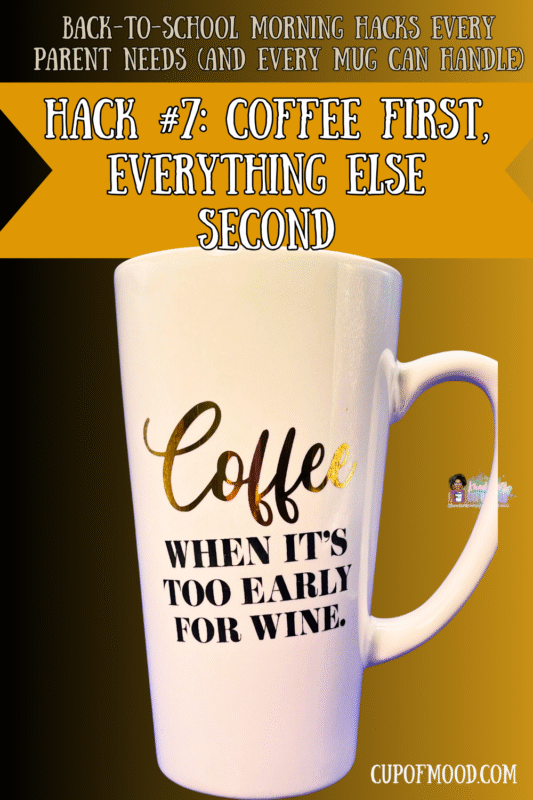 White ceramic latte mug with Coffee When It's Too Early For Wine Mug