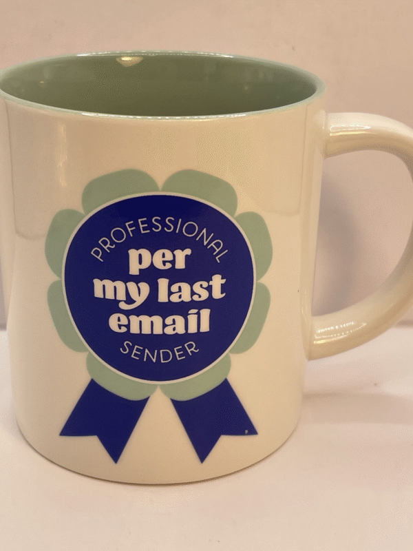 Let the Per My Last Email Mug do the talking! It’s the perfect #cupofmood when you’re tired of typing the same passive-aggressive phrase over and over!