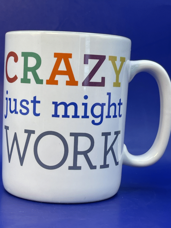 Embrace the unexpected and infuse a dash of creativity into your work routine with our Crazy Might Work Mug. It’s the perfect crazy #cupofmood.