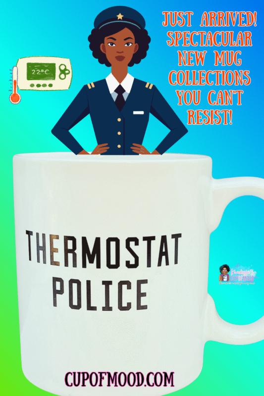 Thermostat Police Mug funny coffee cup