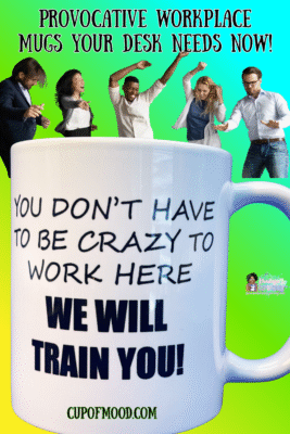 This all-white ceramic mug features the cheeky message on both sides. It says, “You don’t have to be crazy to work here, we will train you!”