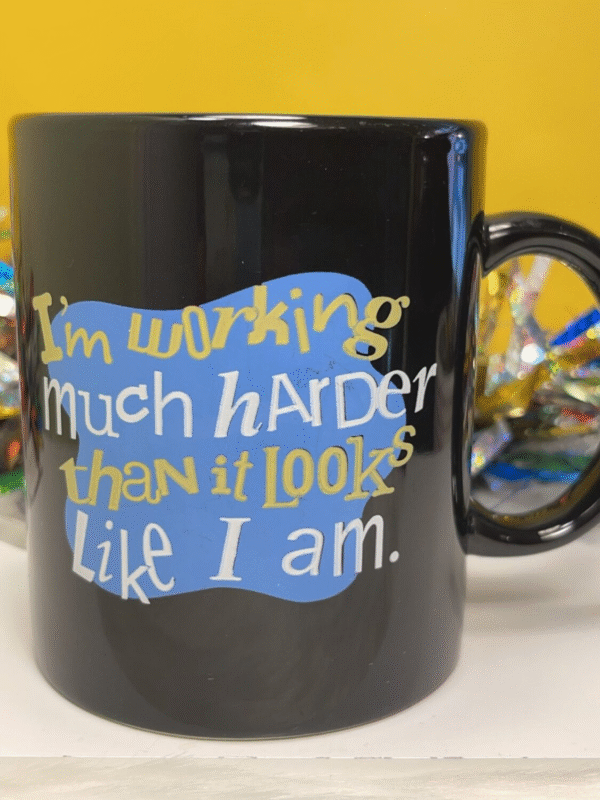 Funny I’m working harder coffee mug