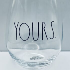 Rae Dunn “YOURS” stemless wine glass front view