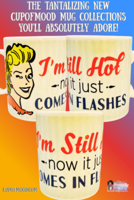 Indeed, this 16-ounce white ceramic cup by P. Graham Dunn is more than just a mug. It’s a playful nod to life’s “warmest” moments. Featuring a woman winking alongside the hilarious phrase “I’m Still Hot… Now It Just Comes in Flashes”,