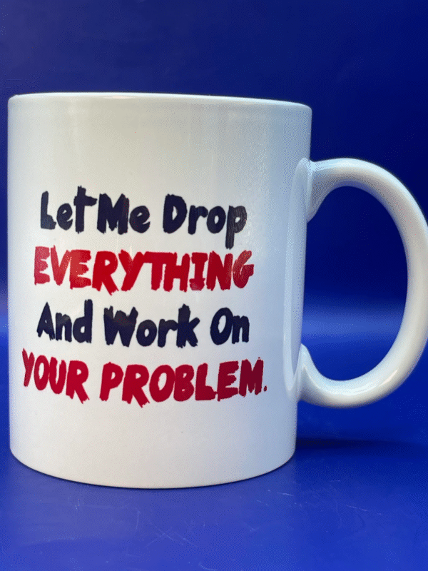 Unleash the wit in your workplace with our Drop Everything Mug. It’s the perfect #cupofmood and a hilarious addition to our Office Humor Collection.