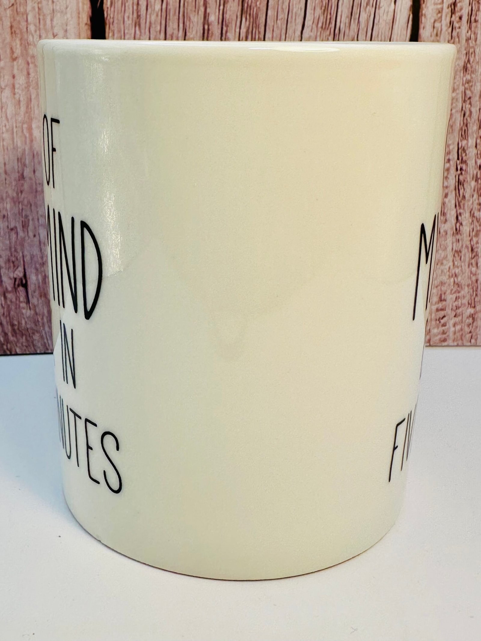 ut of My Mind Back in Five Minutes coffee cup