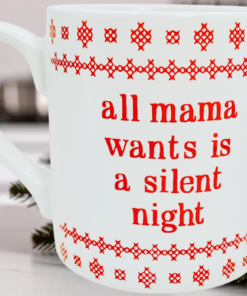 all mama wants is a silent night mug front view red text white ceramic