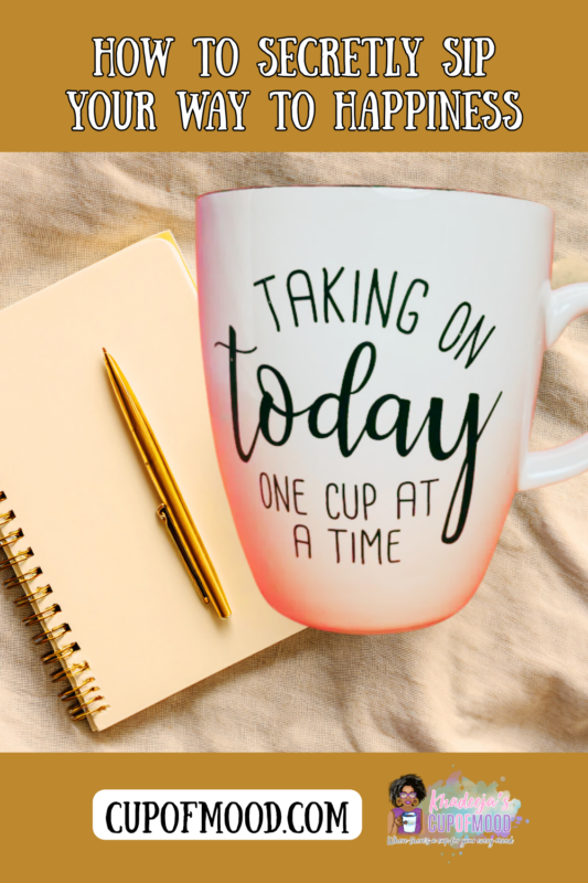 White ceramic mug with Taking On Today One Cup At A Time in black writing, CupofMood.