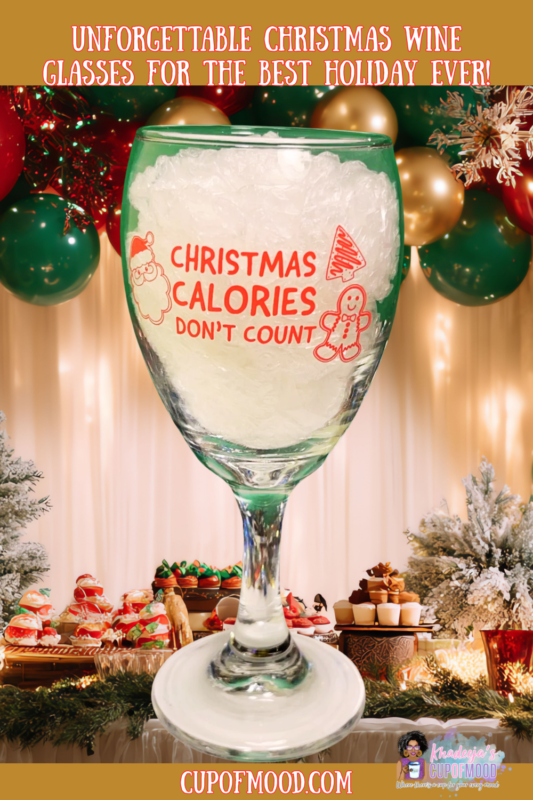 This Christmas Calories Wine Glass is the perfect #cupofmood to encourage you to treat yourself while you enjoy the holiday season.