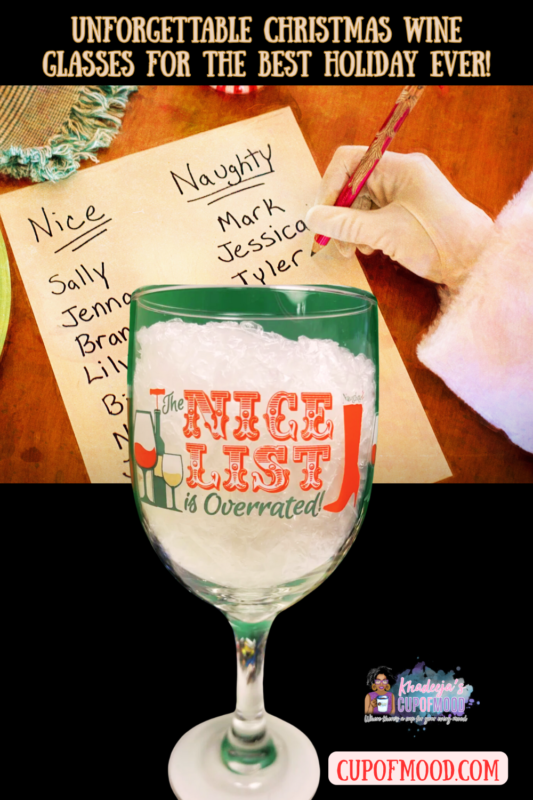 This Christmas Wine Glass has the sarcastic saying, “The Nice List is Overrated” on three sides.
