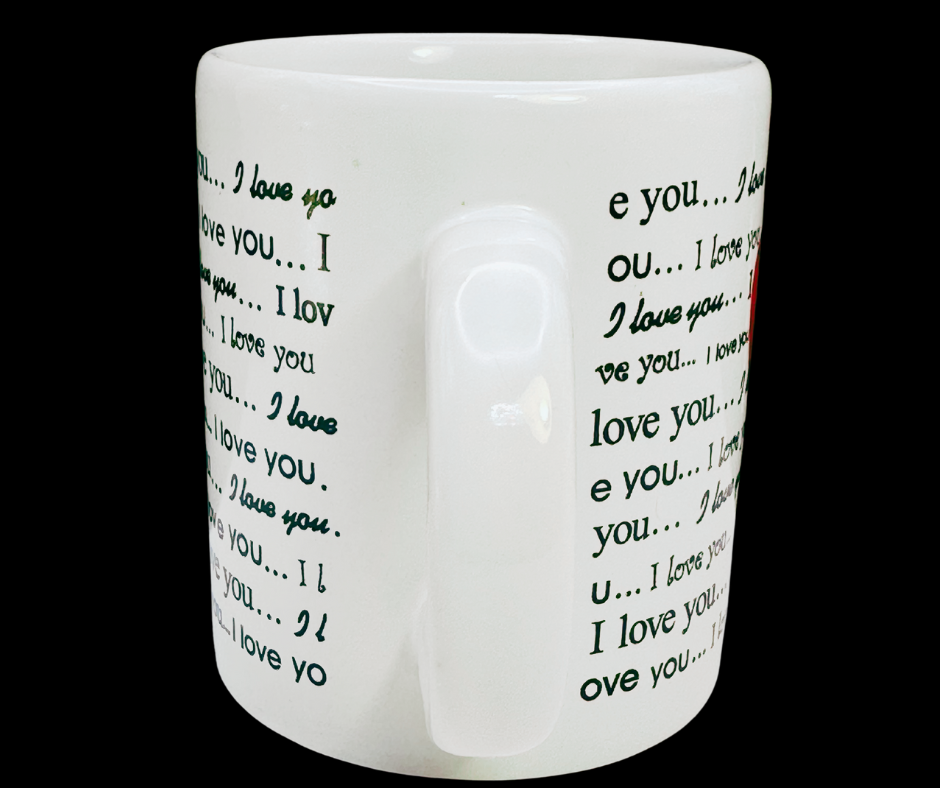 I Love You Heart Mug side handle view showing handle and text wrap