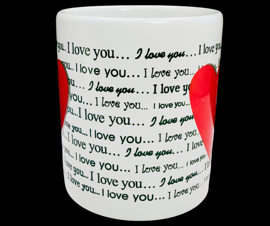 I Love You Heart Mug side middle view showing repeated love text