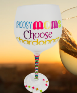 Choosy Moms Choose Chardonnay funny mom wine glass with white wine at sunset