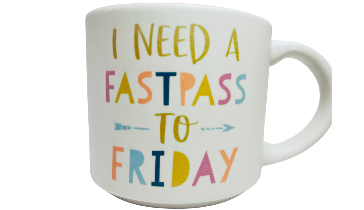 Disney FastPass Mug front view with colorful I Need A FastPass To Friday lettering
