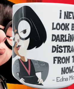 Disney Pixar Edna Mode Quotes Mug displayed with Edna Mode character backdrop